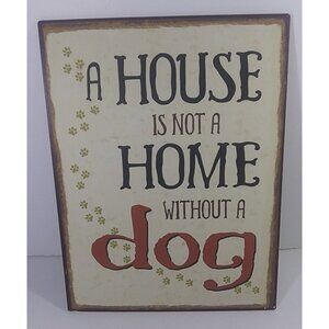 Ganz Metal Sign 11x14in House Not A Home Without a Dog Wall Hanging Paw Print